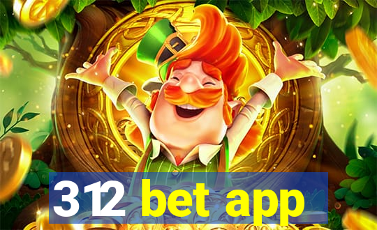 312 bet app